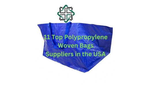 11 Top Polypropylene Woven Bags Suppliers in the USA