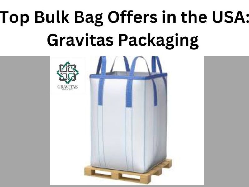 Top Bulk Bag Offers in the USA Gravitas Packaging